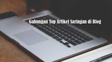 Gabungan Top Artikel Saringan di Blog