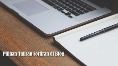 Pilihan Tulisan Sortiran di Blog